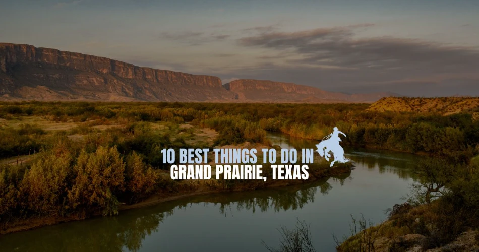 10 Best Things to Do in Grand Prairie, Texas
