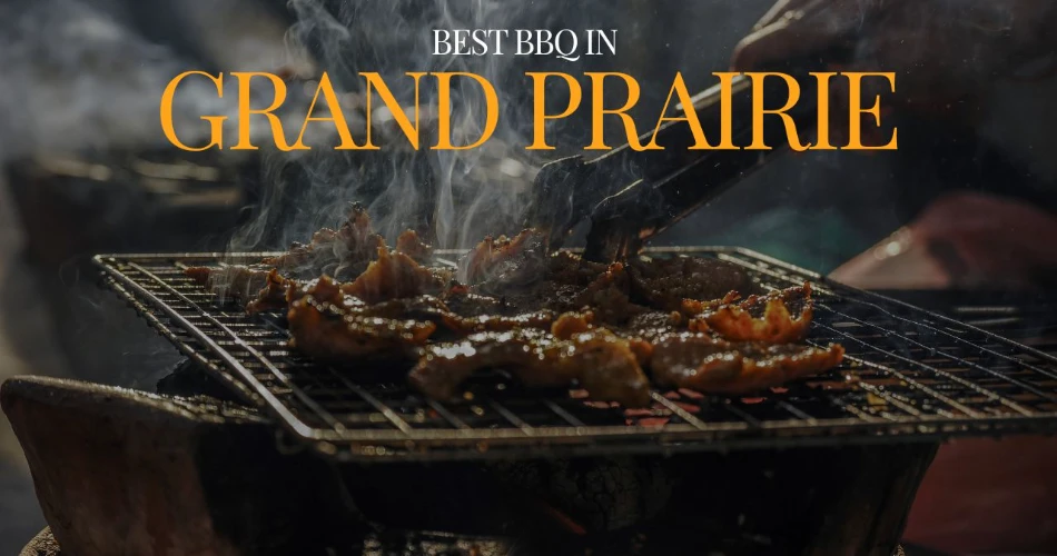 Where to Find the Best BBQ in Grand Prairie?